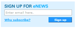 Sign up for eNews. Enter email here. Sign Up. Why Subscribe?